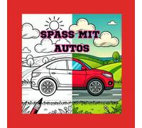 Spaß mit Autos: Ein Malbuch mit 50 Motiven