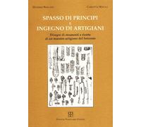 Spasso di principi e ingegno di artigiani. Disegni di strumenti e ricette di un maestro artigiano del '600