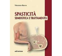 Spasticità. Semeiotica e trattamento