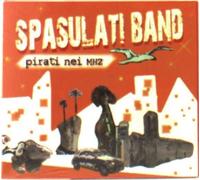 Spasulati Band - Pirati Nei MHz