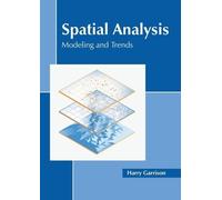 Spatial Analysis: Modeling and Trends (Copertina rigida)