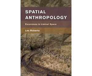 Spatial Anthropology: Excursions in Liminal Space