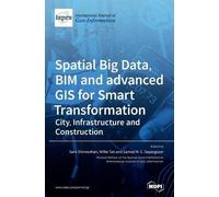 Spatial Big Data, BIM and advanced GIS for Smart Transformati (Copertina rigida)
