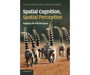 Spatial Cognition, Spatial Perception: Mapping the Self and Space - Dolins...