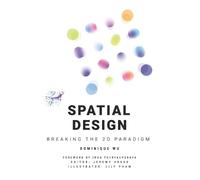 Spatial Design: Breaking the 2D Paradigm