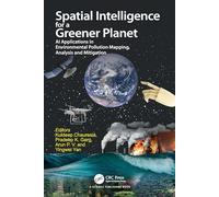 Spatial Intelligence for a Greener Planet: AI Applications in Environmental Pollution Mapping, Analysis and Mitigation