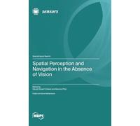 Spatial Perception and Navigation in the Absence of Vision