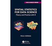Paula Moraga Spatial Statistics for Data Science (Copertina rigida)