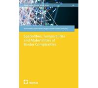 Spatialities, Temporalities and Materialities of Border Complexities