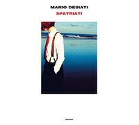Spatriati - Desiati Mario