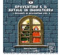Spaventino e il Natale in Inghilterra. I racconti di Spaventino. Ediz. integrale (Vol. 2)