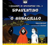 Spaventino e 'o Munaciello. I racconti di Spaventino. Vol. 4