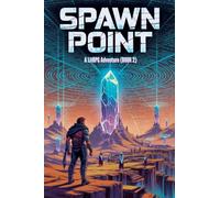 Spawn Point - A LitRPG Adventure (BOOK 2)