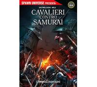 Spawn Universe Presenta - Cavalieri Contro Samurai: L'Ammazzadraghi - Panini Ita