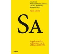 Spazi astratti. Interferenze fra architettura e arti a Milano 1945-1970