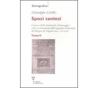 Spazi contesi. Camera della Sommaria, baronaggio, città e costruzione dell'apparato territoriale del Regno di Napoli (secc. XV-XVIII). Vol. 2