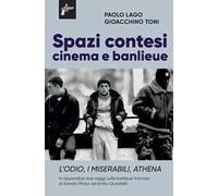 Libri Paolo Lago / Gioacchino Toni - Spazi Contesi. Cinema E Banlieue. L'odio, I