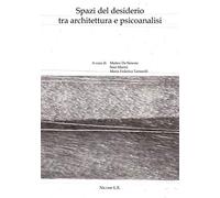 Spazi del desiderio fra architettura e psicoanalisi
