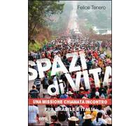 Spazi di vita. Una missione chiamata incontro. Fra Brasile e Italia
