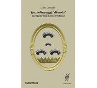 Spazi e linguaggi «di moda». Ricerche sull'«homo vestiens»