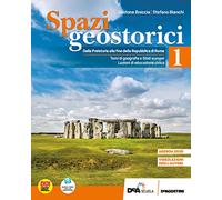 Spazi geostorici. Per le Scuole superiori. Con e-book. Con espansione online. Dalla Preistoria alla fine della Repubblica di Roma (Vol. 1)