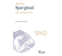 Spazi giocati. Per una geografia ludica - Picone Marco