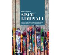 Spazi liminali. Ricerche, osservazioni, esplorazioni attraverso venticinque stud