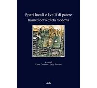 Spazi locali e livelli di potere tra medioevo ed età moderna