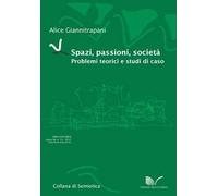 Spazi, passioni, società. Problemi teorici e studi di caso