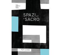 Spazi per il sacro - Lambertucci Filippo, Posocco Pisana