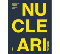 Spaziali/Nucleari. Opere dalla collezione Lanfranchi. Ediz. inglese: Artworks from the Lanfranchi Collection