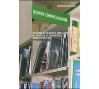 Spazialità commerciali. Evoluzione dello spazio e degli arredi nel progetto di architetture per il commercio di libri