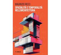 Spazialità e temporalità nell'architettura