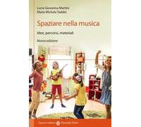 Spaziare nella musica. Idee, percorsi, materiali. Nuova ediz.