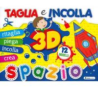 Spazio 3D. Taglia e incolla. Ediz. a colori