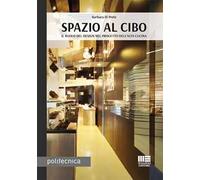 Spazio al cibo. Il ruolo del design nel progetto dell'alta cucina