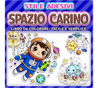 SPAZIO CARINO: LIBRO DA COLORARE: FACILE E SEMPLICE - Oltre 50 disegni in stile adesivo per bambini, adulti e anziani. Rilassamento, antistress e ... regalo perfetta per gli amanti dello spazio