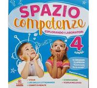 Spazio competenze. Esplorando i laboratori. 4 anni. Per la Scuola materna