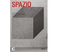 Spazio. Dalle collezioni d'arte e d'architettura del MAXXI. Ediz. illustrata