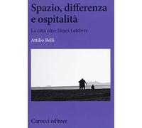 Spazio, differenza e ospitalità. La città oltre Henri Lefebvre