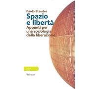 Spazio e libertà. Appunti per una sociologia della liberazione