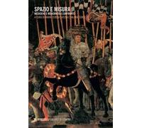 Spazio e misura. Medioevo e modernità a confronto