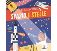 Spazio e stelle. Alla scoperta di.... Ediz. a colori. Con torcia di cartone