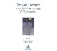Spazio e tempo nella letteratura russa del Novecento