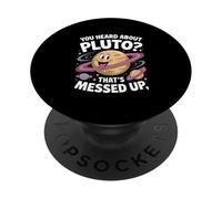 Spazio "Hai sentito parlare di Plutone? È incasinato" Umorismo PopSockets PopGrip Adesivo