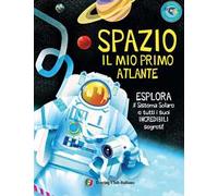 Spazio. Il mio primo atlante. Ediz. a colori
