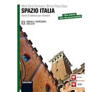 Spazio Italia. Corso di italiano per stranieri. Con Manuale, Eserciziario. Con DVD-ROM (Vol. 3): Corso di italiano per stranieri - Manuale + eserciziario livello B1