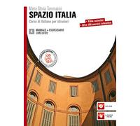 Spazio Italia. Corso di italiano per stranieri. Con Manuale, Eserciziario. Con DVD-ROM (Vol. 4): Corso di italiano per stranieri - Manuale + eserciziario livello B2