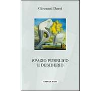 Spazio pubblico e desiderio