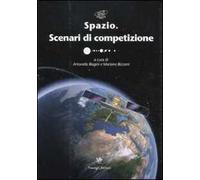 Spazio. Scenari di competizione. Ediz. illustrata